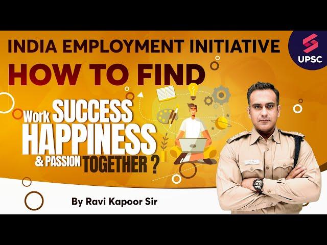 India Employment Initiative by Ravi Kapoor | How to find Success, Happiness & Passion? #ias #upsc