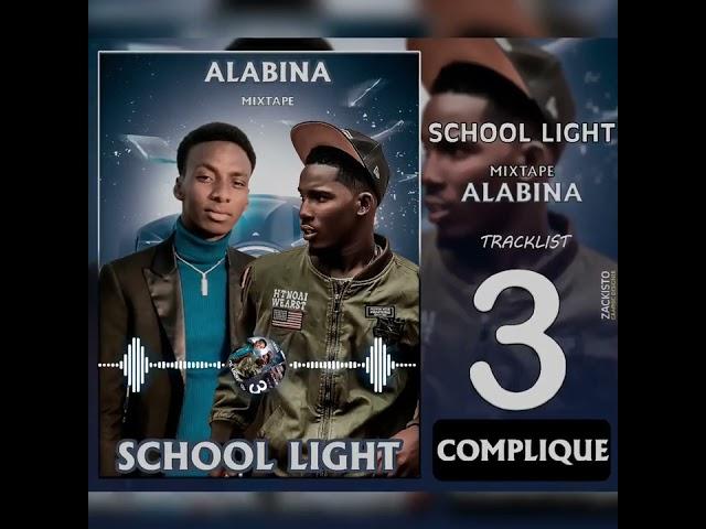 SCHOOL LIGHT (3-COMPLIQUE) MIXTAPE ALABINA_by LIGHT Prod