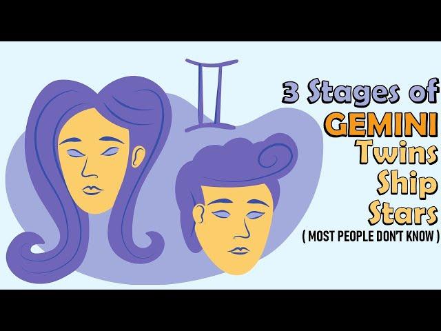 3 Stages of GEMINI Zodiac Sign