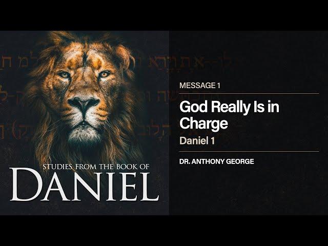 Daniel: God Really Is in Charge (#1) - March 25, 2020