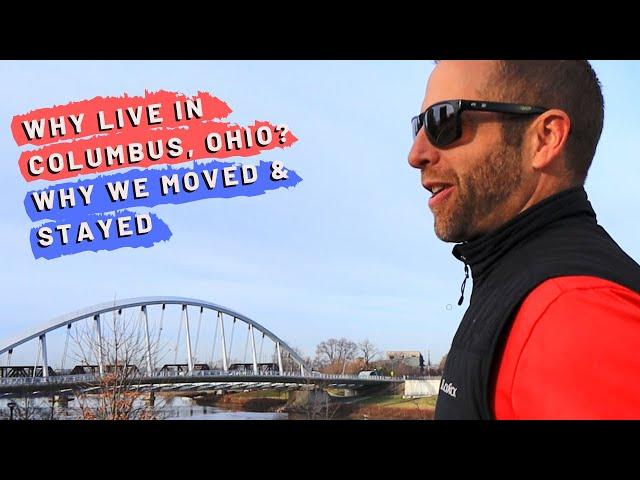 Why Live in Columbus Ohio | Why We Came & Why We Stayed