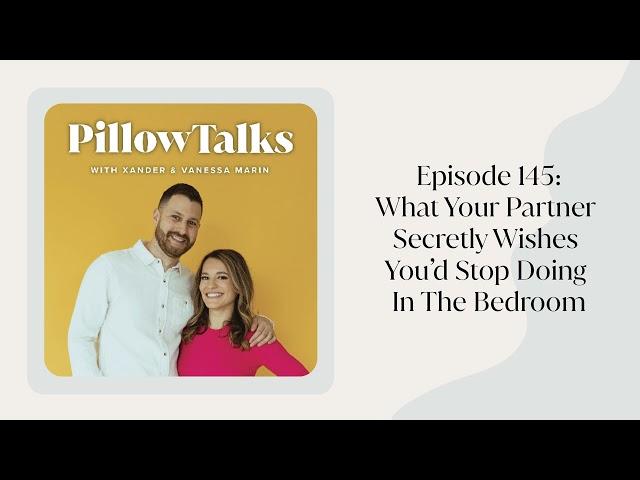 EPISODE 145: What Your Partner Secretly Wishes You’d Stop Doing In The Bedroom