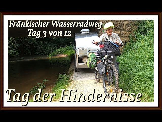 Tag 3 und jede Menge Hindernisse für Fahrradwohnwagen. Bicycle Camper, Fahrradcamper, Velocamper.