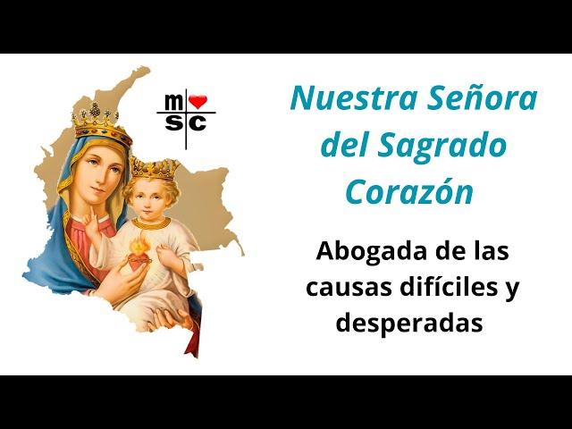 Nuestra Señora del Sagrado Corazón. Abogada de las causas difíciles y desesperadas.