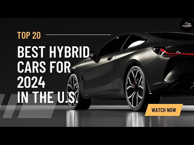 20 Best Hybrid Cars for 2024 in the U.S.