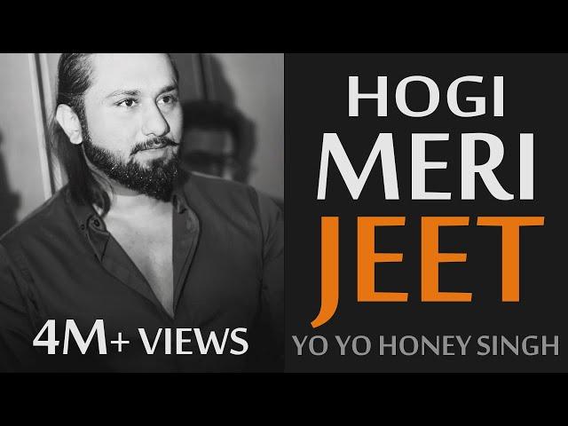 Yo Yo Honey Singh | Hogi Meri Jeet | Sukhpal Darshan Dollar D | Motivational RAP | Hip Hop Remix