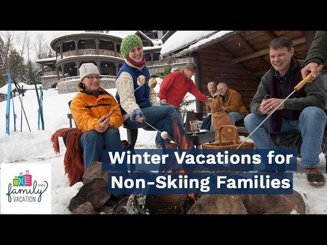 10 Best Winter Vacations for Non-Skiing Families | Family Vacation Critic