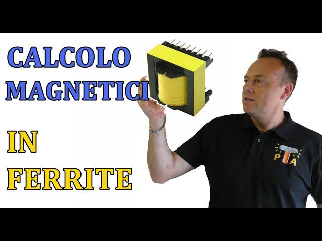 0910: COME PROGETTARE UN MAGNETICO IN FERRITE, TUTORIAL