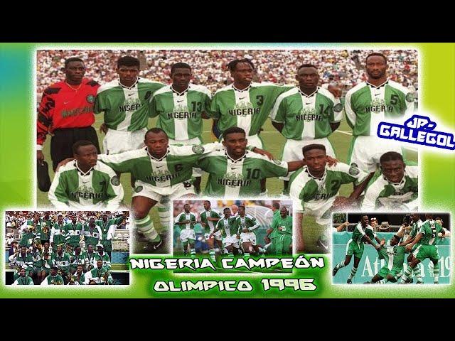 Nigeria Campeón Olímpico 1996 - Una generación dorada que destruyó a gigantes