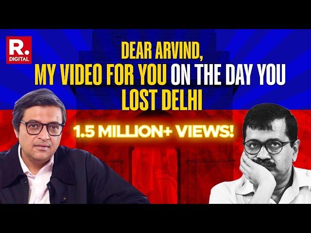 Why Kejriwal Lost Delhi? Arnab Drops The Truth Bomb In An Unfiltered Video | Must Watch