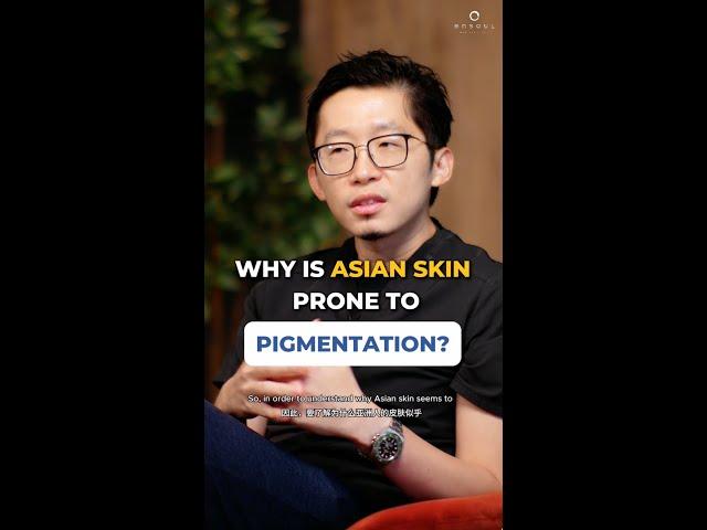 Why is Asian Skin prone to Pigmentation? | Ensoul Medical Clinic