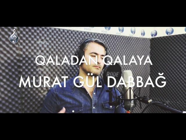 QALADAN QALAYA - MURAT GUL DABBAG