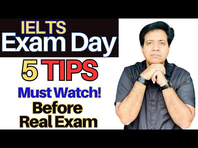 IELTS EXAM Day 5 TIPS - Must Watch Before Real EXAM By Asad Yaqub