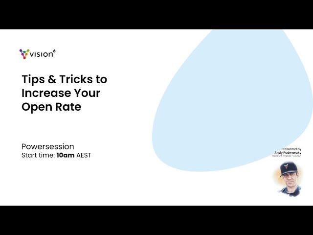 Powersession: Tips & Tricks to Increase Your Open Rate