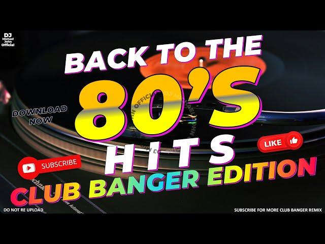 D'BEST NONSTOP 80's - 80s CLUB BANGER  DJ MICHAEL JOHN REMIX | NONSTOP 80S DANCE REMIX