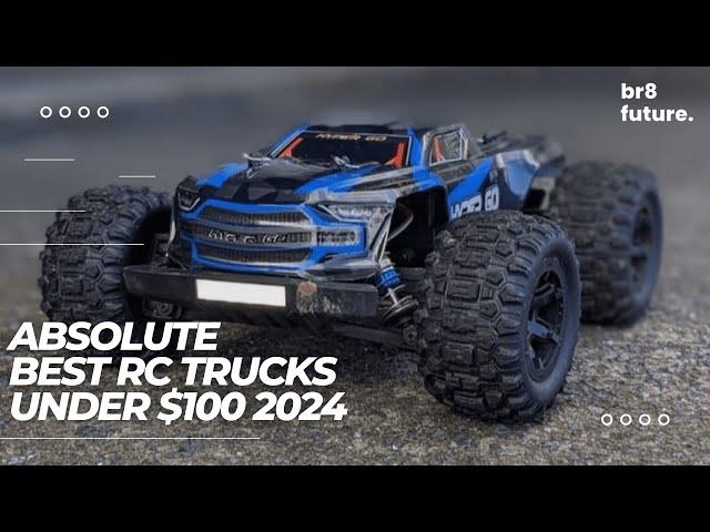 Absolute Best RC Trucks Under $100 2024  Don’t miss out on our top picks for 2024!