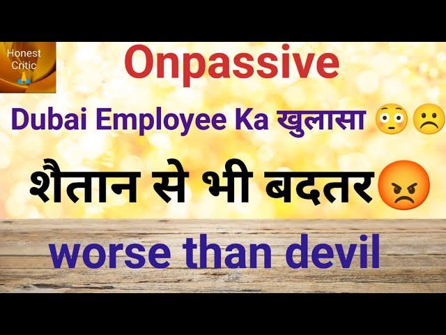 #onpassive | Dubai Employee Ka Khulasha ️