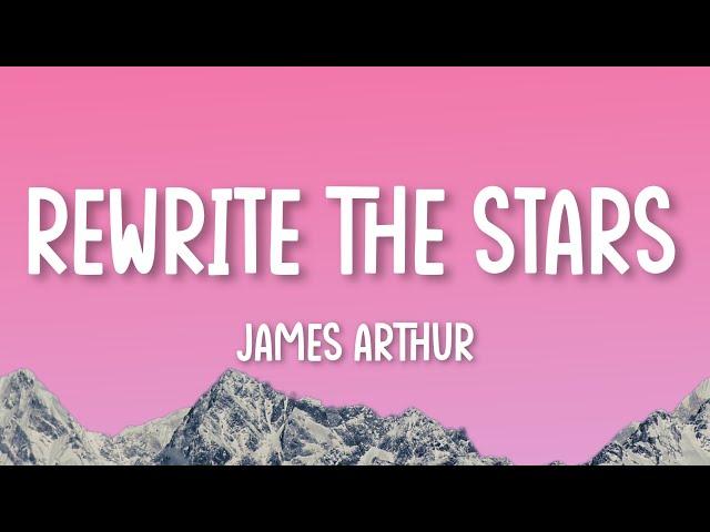 Rewrite The Stars - James Arthur ft. Anne-Marie (Lyrics) | Ed Sheeran |Shawn Mendes|The Chainsmokers