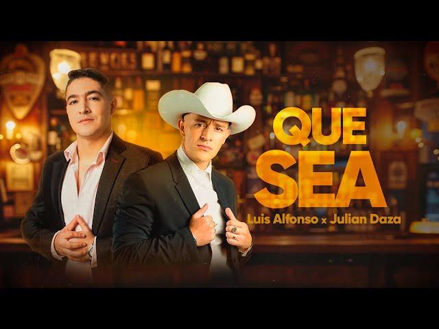 LUIS ALFONSO  JULIAN DAZA | QUE SEA (LETRA)