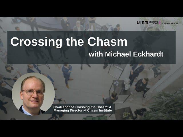 Crossing the Chasm with Michael Eckhardt