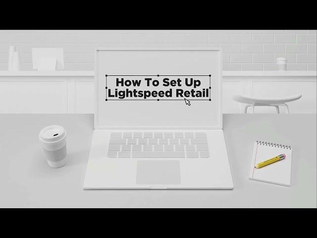 How to Set Up Lightspeed Retail