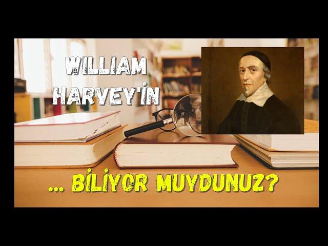 William Harvey / Dünya Tarihini Değiştiren Bilim İnsanları 34. Bölüm