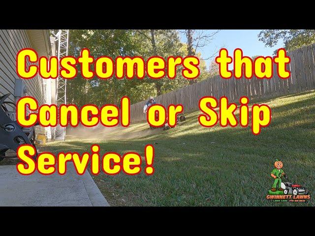 What do you do with customers that cancel or want to skip service?