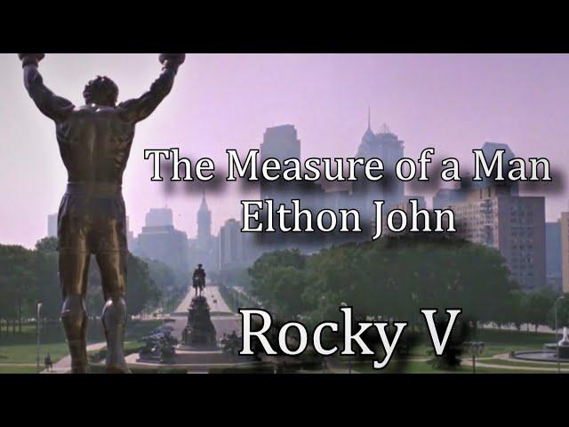 Elton John - The Measure of a Man 𝘀𝗹𝗼𝘄𝗲𝗱 𝘁𝗼 𝗽𝗲𝗿𝗳𝗲𝗰𝘁𝗶𝗼𝗻 w Lyrics (Rocky V)