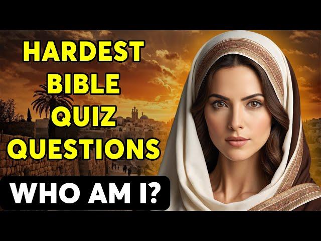 WHO AM I? - 25 HARDEST BIBLE QUESTIONS ABOUT CHARACTERS IN THE OLD TESTAMENT | The Bible Quiz