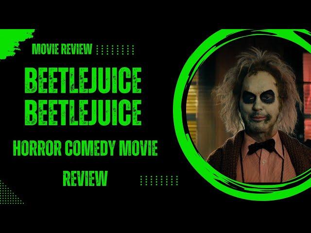 BeetleJuice BeetleJuice Movie Review. The Juice is Back