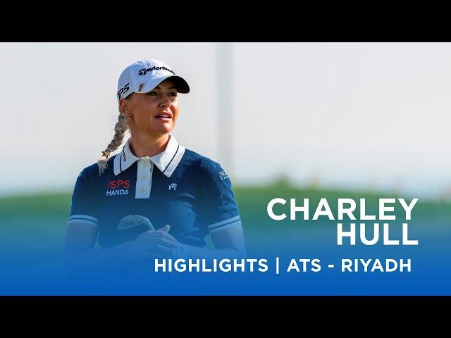 Charley Hull | Final Round Highlights | 66 (-6) | Aramco Team Series - Riyadh