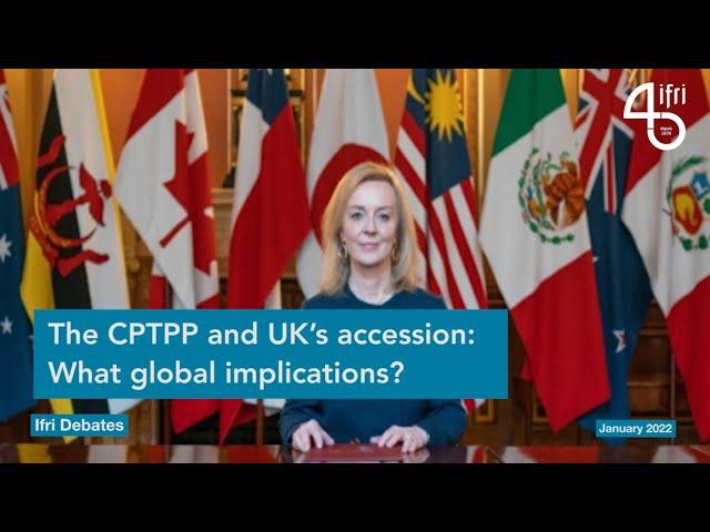 The CPTPP and UK’s accession: What global implications?