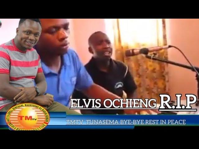 usicho kijua kuhusu elvis Ochieng ambaye ameaga Dunia..