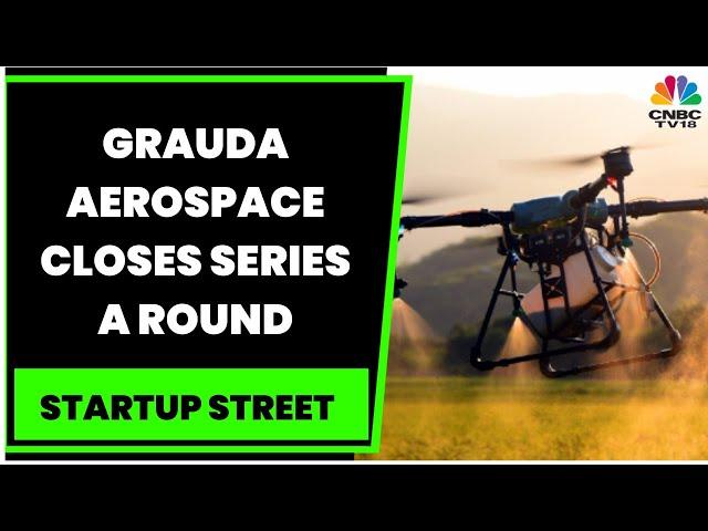 Drone Startup Garuda Aerospace Closes Series A Round At $22 Million | Startup Street | CNBC-TV18