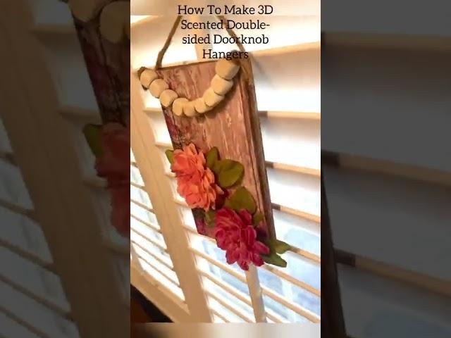 How To Make 3D Scented and Double-Sided Doorknob Hangers