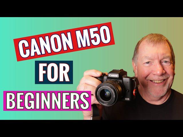 Canon M50 For Beginners