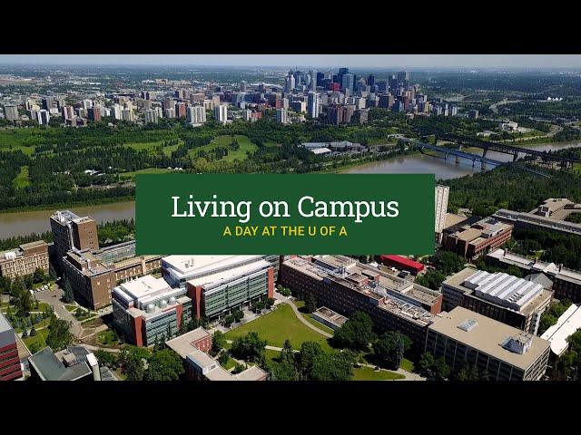 Living on Campus: A Day at the U of A