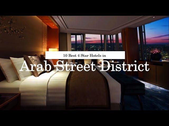 10 Best 4 Star Hotels in Arab Street District - July 2018