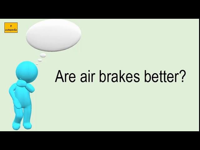 Are Air Brakes Better?
