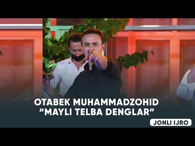 OTABEK MUHAMMADZOHID “MAYLI TELBA DENGLAR“ (JONLI IJRO)