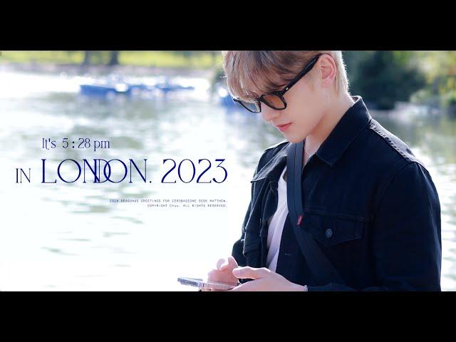 230922 IN LONDON - SEOK MATTHEW [FANCAM] - ⓒ𝘾𝙝𝙪𝙪. 2024 Season's greetings