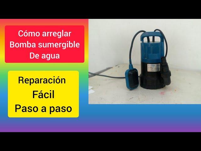 cómo arreglar bomba sumergible de agua reparación paso a paso