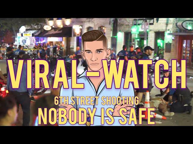 6th Street Shooting: Nobody Is Safe Austin Texas - Viral Watch EP. #4