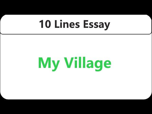 10 Lines on My Village || Essay on My Village || Short Essay on My Village || My Village Essay