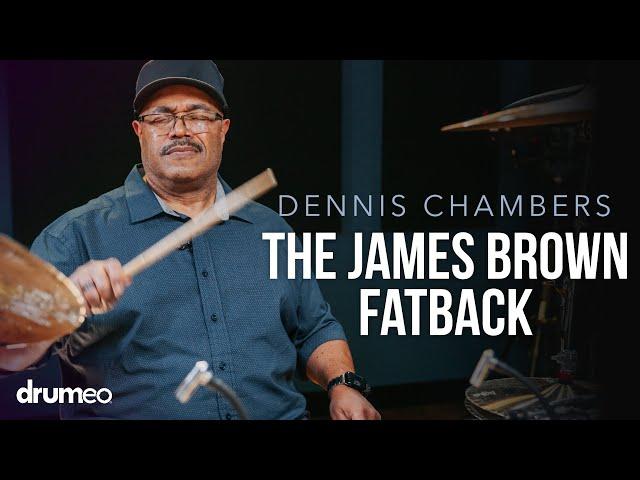 The Story Behind James Brown's Legendary Fatback Groove (Dennis Chambers)