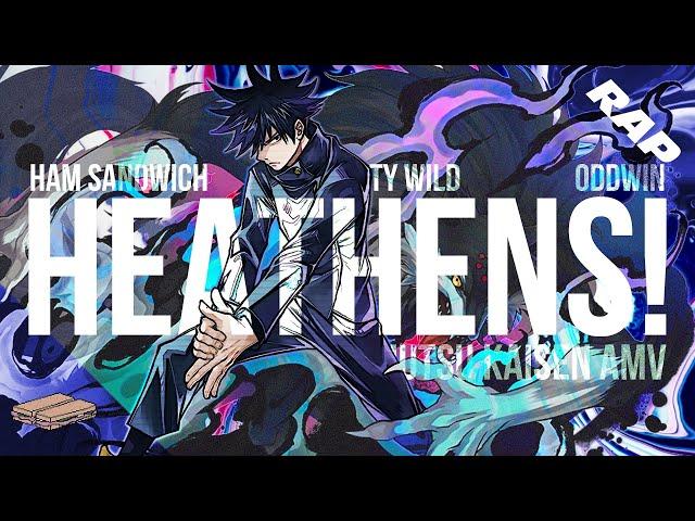 JUJUTSU KAISEN RAP AMV | "HEATHENS!" | HAM SANDWICH x TY WILD x ODDWIN