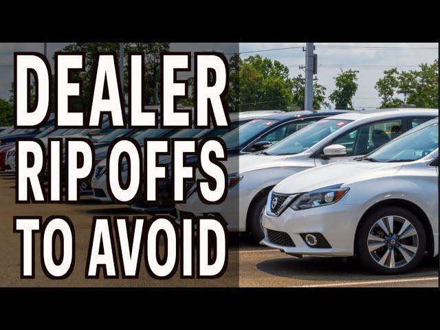 10 Dealership Rip Offs You Should NEVER Pay For