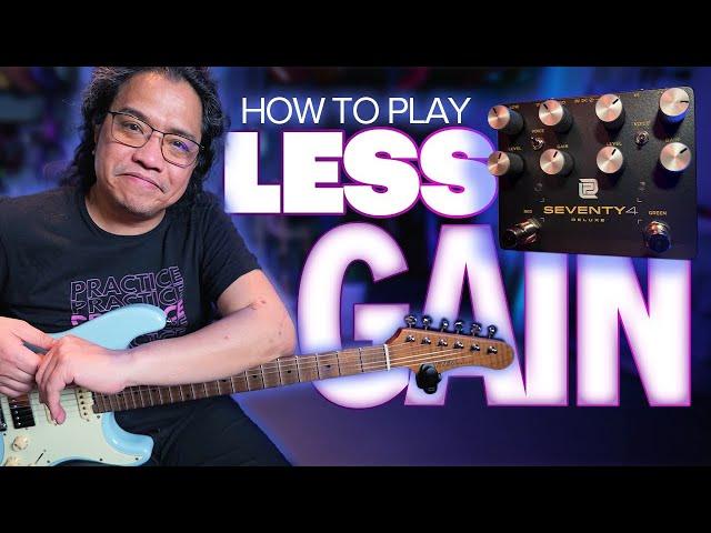 How to PLAY with Less Gain | LPD Pedals Seventy4 Deluxe