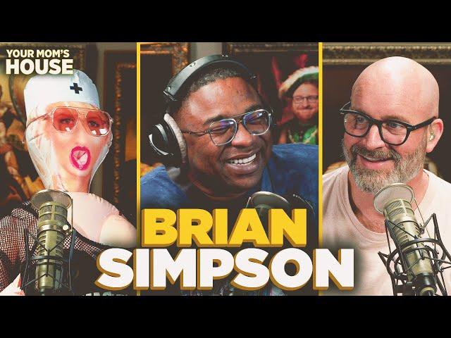 Tom's New Obsession w/ Brian Simpson | Your Mom's House Ep. 777