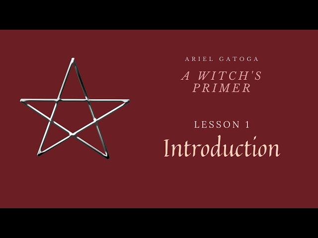 A Witch's Primer: Lesson 1 (Beginning Witchcraft)